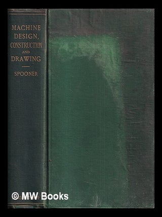 Item #420637 Machine design, construction and drawing : a textbook for the use of young engineers...