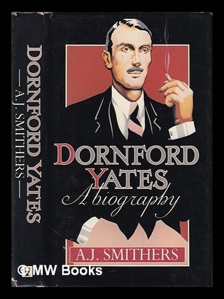 Item #420734 Dornford Yates : a biography. A. J. Smithers