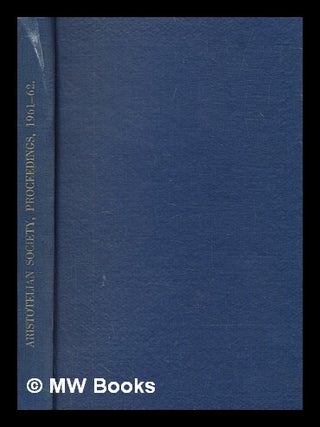 Item #421055 Proceedings of the Aristotelian Society : New Series, Volume LXII. Aristotelian Society