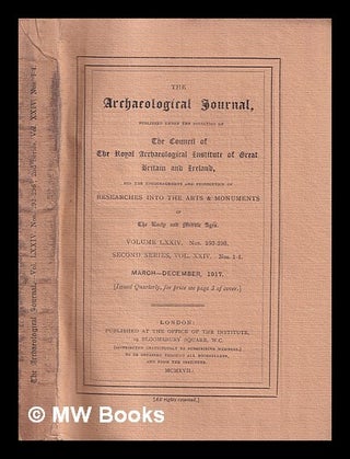 Item #421084 The archaeological journal. Volume LXXIV (second series, Vol. XXIV). March -...
