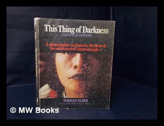 Item #42169 This Thing of Darkness : Elder's Amazon Notebooks / Norman Elder ; Foreword by H. R....