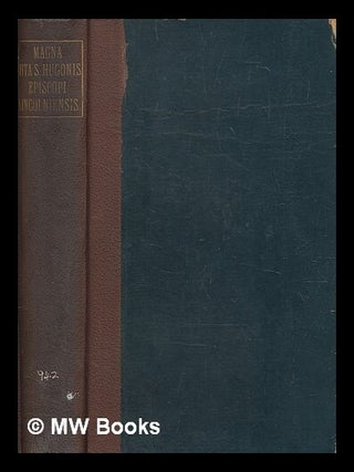 Item #421877 Magna vita S. Hugonis episcopi Lincolniensis. : From manuscripts in the Bodleian...