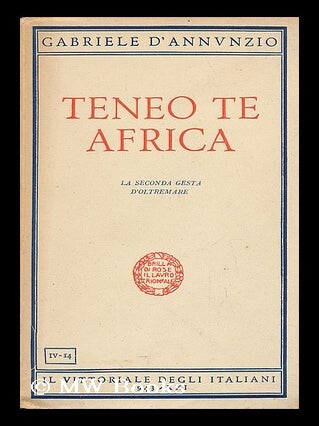 Item #42207 Teneo Te Africa - La Seconda Gesta D'Oltremare. IV-I4 - IL Vittoriale Degli Italiani...