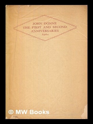 Item #422358 The first and second anniversaries. John Donne