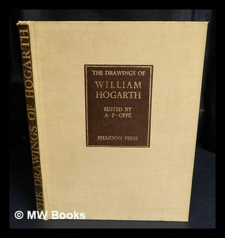 Item #422565 The drawings of William Hogarth / by A.P. Oppé. Adolf Paul. Hogarth Oppé,...