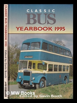 Item #422722 Classic bus yearbook 1995 / edited by Gavin Booth. Gavin Booth