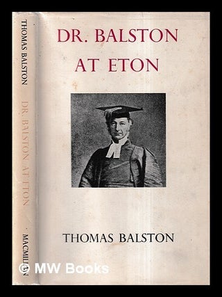 Item #422738 Dr. Balston at Eton. Thomas Balston