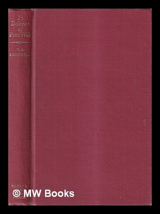 Item #422813 In defence of free will : with other philosophical essays / by C.A. Campbell....