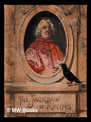 Item #422853 The jackdaw of Rheims / by Thomas Ingoldsby. Thomas Ingoldsby
