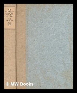 Item #422923 The five nations : The seven seas. Rudyard Kipling