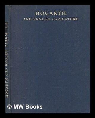 Item #422933 Hogarth and English caricature. William Hogarth