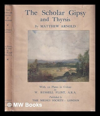 Item #423019 The scholar gipsy & Thyrsis / by Matthew Arnold ; with illustrations by W. Russell...
