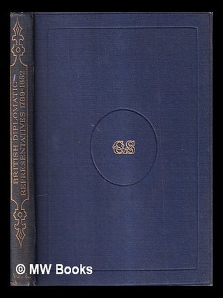 Item #423121 British diplomatic representatives, 1789-1852 / edited for the Royal Historical...