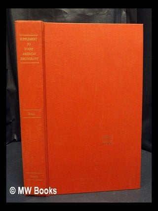 Item #423163 Supplement to Charles Evans' American bibliography / By Roger P. Bristol. Roger P....