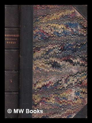 Item #423534 The poetical works of William Wordsworth. William Wordsworth