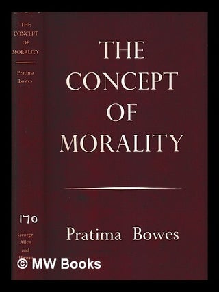 Item #423722 The concept of morality / Pratima Bowes. Pratima Bowes