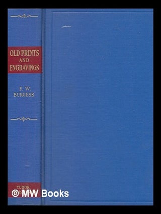 Item #423819 Old prints and engravings. Frederick William Burgess