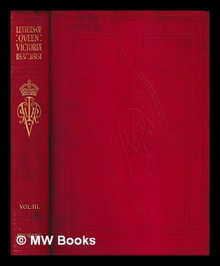 Item #423867 The letters of Queen Victoria : a selection from Her Majesty's correspondence...