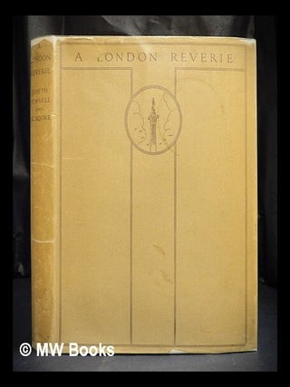 Item #423873 A London reverie : fifty-six drawings by Joseph Pennell, arranged with an...
