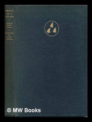 Item #423917 Portrait of a village. Francis Brett Young, Joan Hassall
