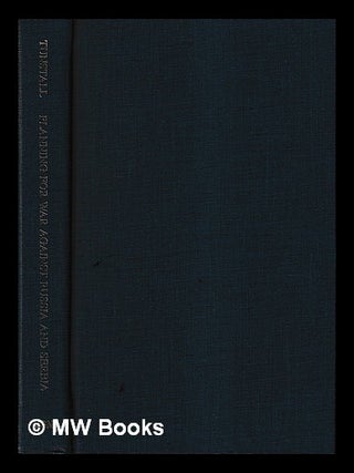 Planning for war against Russia and Serbia : Austro-Hungarian and German military strategies, Graydon A. Tunstall, Allen.
