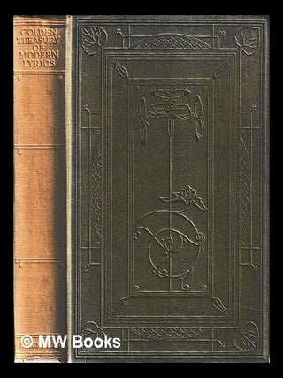 Item #424211 Golden treasury of modern lyrics / edited by Robert Laurence Binyon. Laurence Binyon