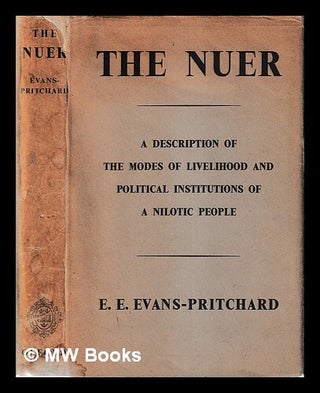 Item #424288 The Nuer : a description of the modes of livelihood and political institutions of a...