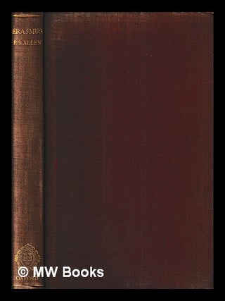Item #424373 Erasmus : lectures and wayfaring sketches / by P.S. Allen. P. S. Allen