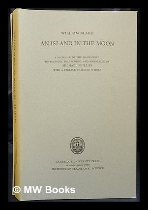 Item #424546 An island in the moon / William Blake ; a facsimile of the manuscript introduced,...