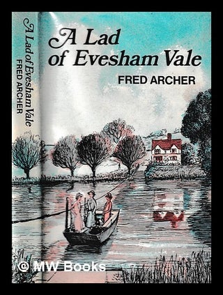 Item #424920 A lad of Evesham Vale / by Fred Archer. Fred Archer