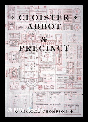 Item #425095 Cloister, abbot & precinct in medieval monasteries / Michael Thompson. M. W....
