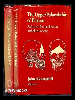 Item #425248 The Upper Palaeolithic of Britain : a study of man and nature in the late Ice Age /...