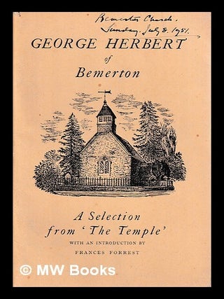 Item #425447 George Herbert of Bemerton : a selection from 'The temple' / by George Herbert; with...
