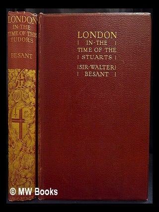 Item #425512 London in the time of the Stuarts / London in the time of the Tudors by Sir Walter...