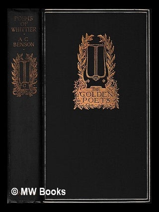 Item #425748 Poems of Whittier / selected and with an introduction by Arthur Christopher Benson...
