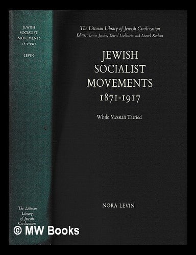 Item #425892 Jewish socialist movements, 1871-1917 : while Messiah tarried / Nora Levin. Nora Levin.