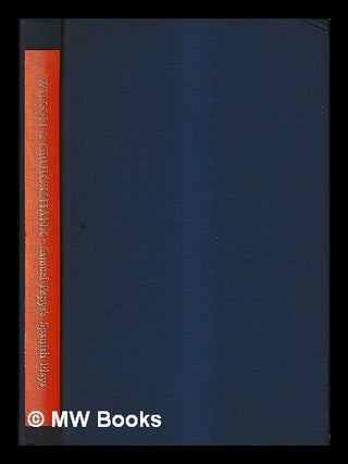 Item #425907 Samuel Pepys's Spanish plays / Edward M. Wilson & Don W. Cruickshank. Edward M....