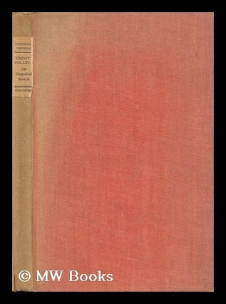 Item #42596 Trinity College - an Historical Sketch. G. M. Trevelyan