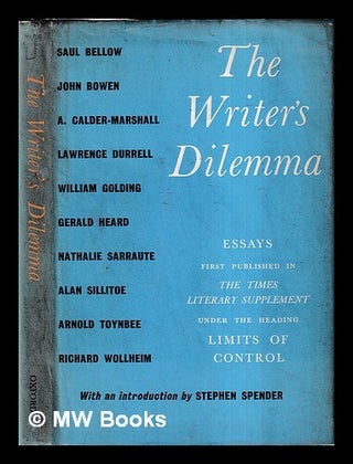 Item #426185 The writer's dilemma : essays first published in The Times Literary Supplement under...