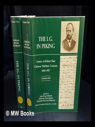 Item #426349 The I.G. in Peking : letters of Robert Hart, Chinese Maritime Customs, 1868-1907....