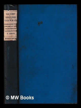 Item #426629 The comic English grammar : a new and facetious introduction to the English tongue....