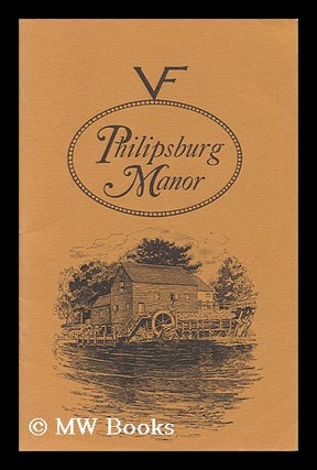 Item #42670 Philipsburg Manor. Sleepy Hollow Restorations, Organization