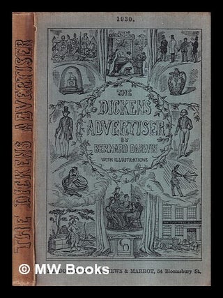 Item #426705 The Dickens advertiser : a collection of the advertisements in the original parts of...