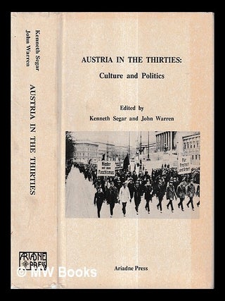 Item #426747 Austria in the thirties : culture and politics / edited by Kenneth Segar and John...