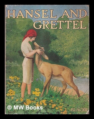 Item #427325 Hansel and Grettel and Snow-Drop / illustrated by John Hassall. John Hassall, ill