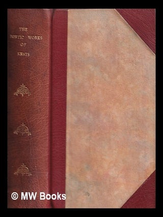 Item #427332 The poetical works of John Keats / edited with introduction and memoir by Walter S....