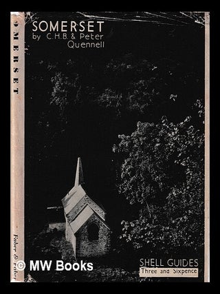 Item #427407 Somerset Shell guide / by C.H.B. & Peter Quennell. C. H. B. Quennell, Peter Quennell