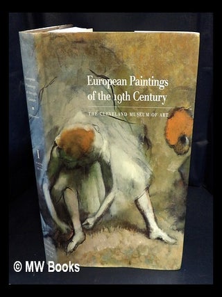 Item #427539 European paintings of the 19th century / Louise d'Argencourt with Roger Dierden ;...