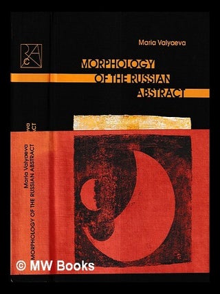 Morphology of the Russian abstract : sketch of a study ; [in memory of Marina Bessonova. Marii a. Vali a. eva.