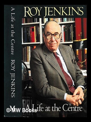 Item #427847 A life at the centre / Roy Jenkins. Roy Jenkins